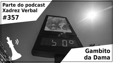 Gambito Da Dama Xadrez Verbal Podcast Youtube