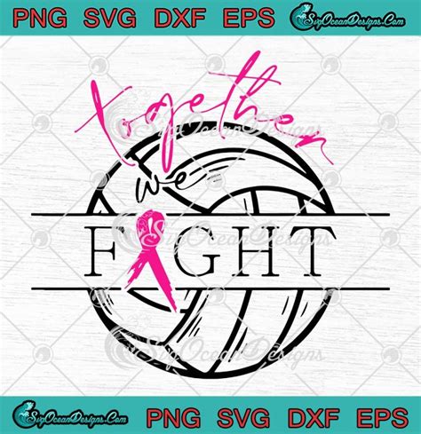 Together We Fight SVG Volleyball Pink Ribbon SVG Breast Cancer