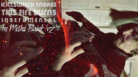 Killswitch Engage This Fire Burns Instrumental Guitar Cover YouTube