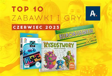 Top Gier I Zabawek W Ateneum Czerwiec Rynekzabawek Pl