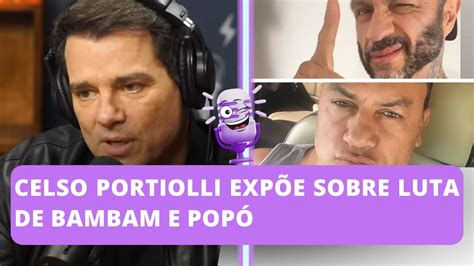 Celso Portiolli Exp E Sobre Luta De Bambam E Pop Youtube