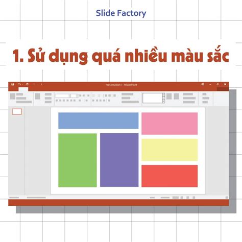 3 LỖI DÙNG MÀU CẦN TRÁNH NGAY TRONG THIẾT KẾ THUYẾT TRÌNH Slide Factory