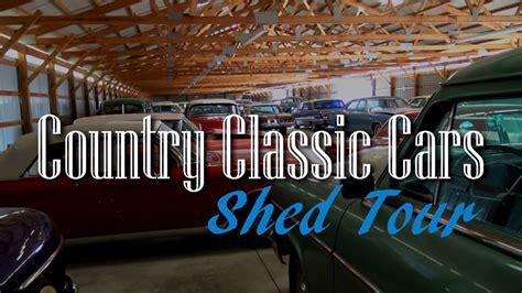 Shed Tour Country Classic Cars Hot Rods And Classics Youtube