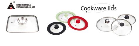 Cookware Lid Manufacturers China Cookware Lid Factory And Suppliers