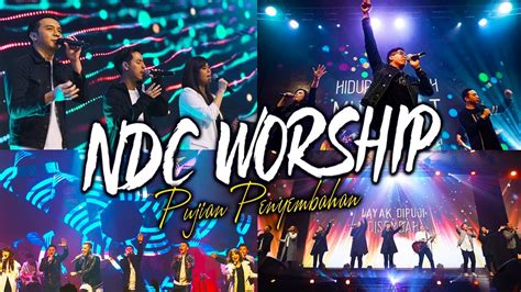 Kompilasi Lagu Rohani Worship Songs Ndc Worship Lagu Pujian Dan