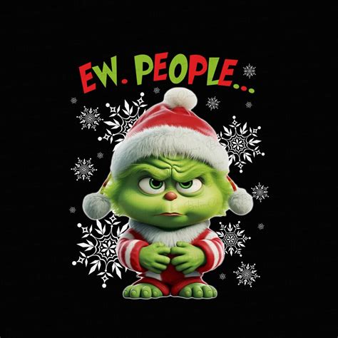 Grinch Png Grinch Ew People Christmas Grinch Png Grinch Etsy