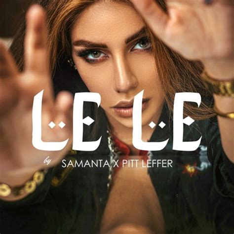 Stream Samanta X Pitt Leffer Le Le Creative Ades Remix Official