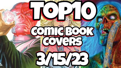 Top 10 Comic Book Covers Week 11 New Comic Books 31523 Youtube