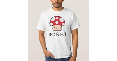 Im A Fungi Fun Guy Mushroom T Shirt Zazzle