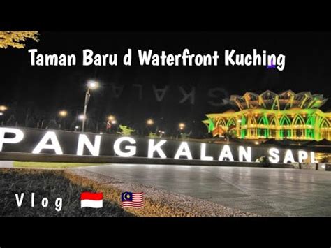 Waterfront Kuching Sarawak Malaysia Night View Pangkalan Sapi YouTube