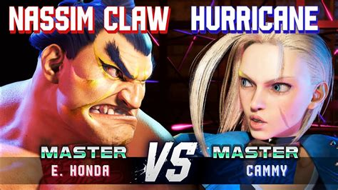 SF6 NASSIM CLAW E Honda Vs HURRICANE Cammy High Level Gameplay