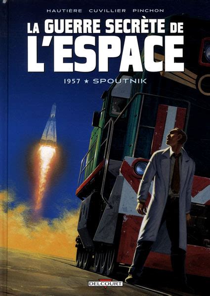 GUERRE SECRÈTE DE L ESPACE LA 1957 SPOUTNIK 01