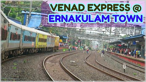 Venad Express Arrives Ernakulam Town Avoids Ernakulam Junction YouTube