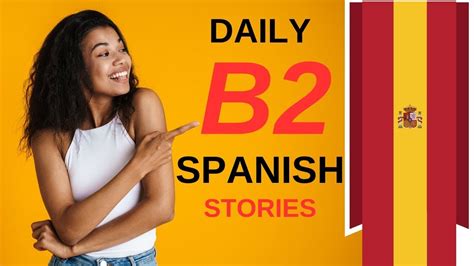 B2 Level Spanish Stories 22 A1 A2 B1 B2 C1 C2 Spanish Spanishlessons Learnspanish Youtube