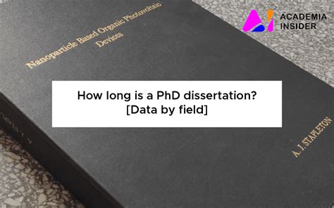 How long is a PhD dissertation? [Data by field] - Academia Insider