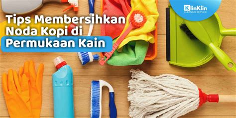 Tips Membersihkan Noda Kopi Di Permukaan Kain KlinKlin