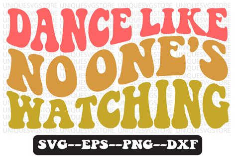 Dance Like No One S Watching Svg Design Graphic By Uniquesvgstore · Creative Fabrica