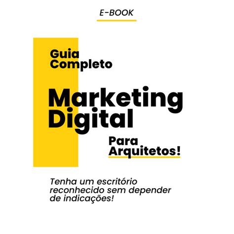 Guia Completo Marketing Digital Para Arquitetos