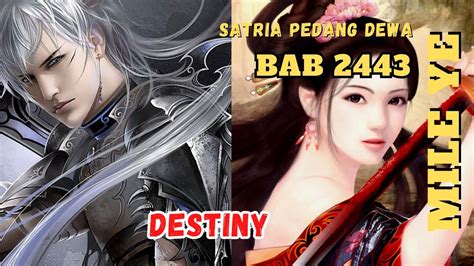 Bab 2443 DESTINY MILE YE SATRIA PEDANG DEWA Novel Terbaru 2023