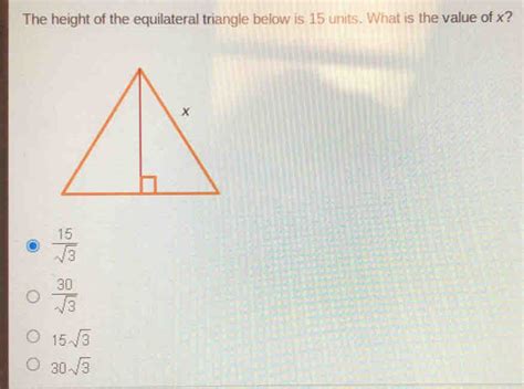 Solved The Height Of The Equilateral Triangle Below Is 15 Units What