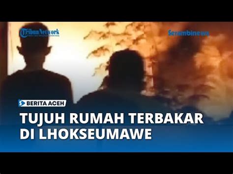 Tujuh Rumah Di Lhokseumawe Terbakar Saat Tengah Malam Satu Orang