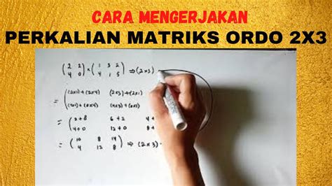 Cara Mengerjakan Perkalian Matriks Ordo 2x3 Youtube