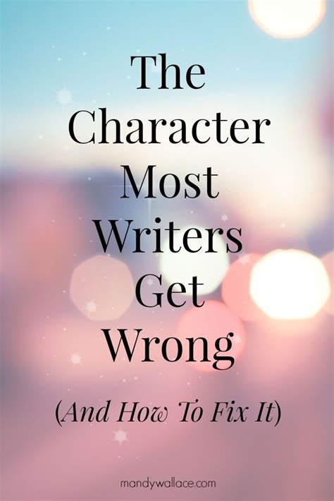 The Character Most Writers Get Wrong (And How to Fix It) AKA - The ...