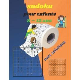 Sudoku Pour Enfants 8 12 Ans Avec Solutions Sudoku Enfants Avec