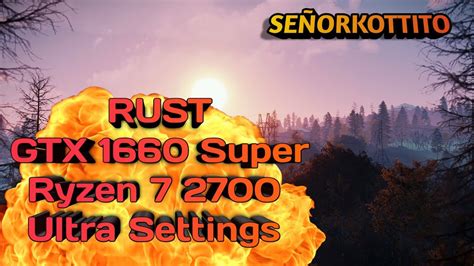 Rust Gtx Super Ryzen Ultra Settings Youtube