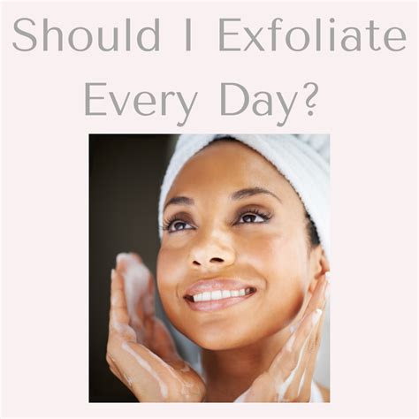 Should I Exfoliate My Skin Every Day Lorraine S Professional Skin