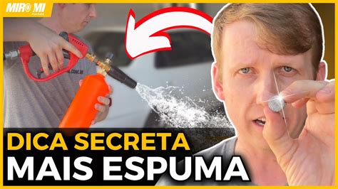 COMO MELHORAR A ESPUMA DA SUA SNOW FOAM Técnica Secreta YouTube