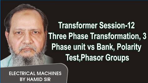 Transformer Session 12 Three Phase Transformation 3 Phase Unit Vs Bank