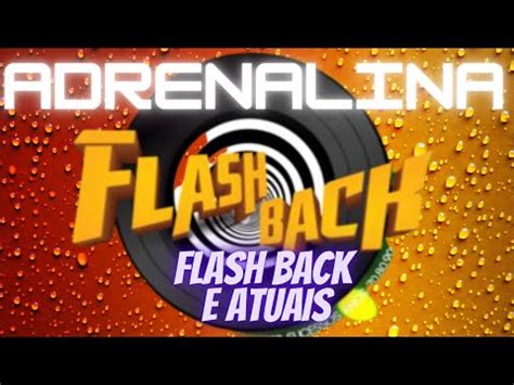 ADRENALINA FLASH BACK ATUAIS