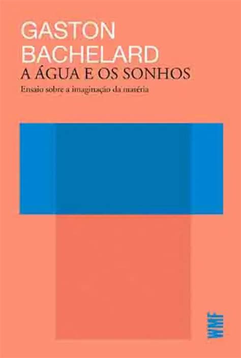 Livro A Água e os Sonhos Ensaio Sobre a Imaginação da Matéria