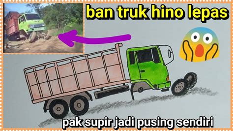 Truk Hino Ban Nya Lepas Pak Supir Pusing Sendiri Cara Menggambar