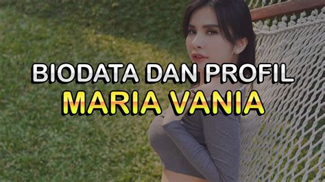 Biodata Dan Profil Aktris Maria Vania Youtube