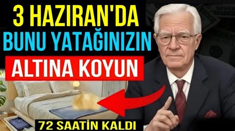 3 HAZIRAN DA BUNU YATAĞINIZIN ALTINA KOYUN TÜM YIL PARA SIKINTISI