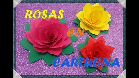 Facilarte Paso A Paso Rosas En Cartulina Youtube