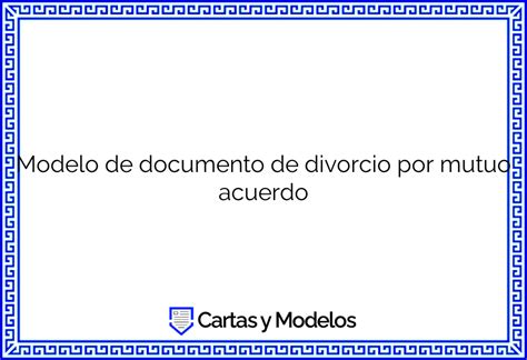 Modelo De Documento De Divorcio Por Mutuo Acuerdo Descargar E Imprimir