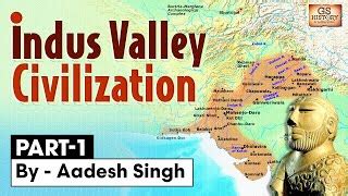 Indus Valley Civilization Part 1 Ancient India History For Upsc Harappa