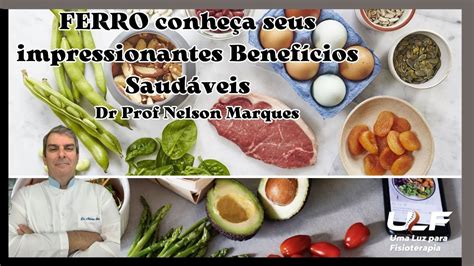 Ferro Conhe A Seus Impressionantes Benef Cios Saud Veis Dr Prof Nelson