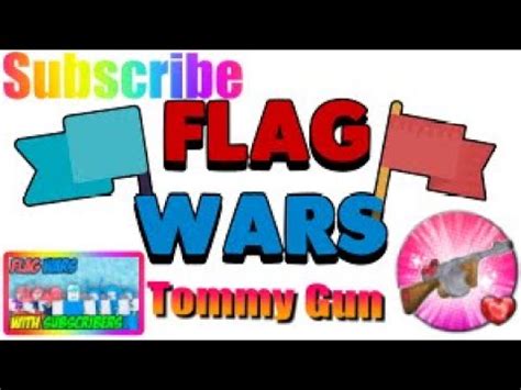 Showcasing The Tommy Gun In Roblox Flag Wars Youtube