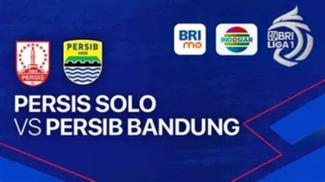 Prediksi Skor Persis Solo Vs Persib Bandung Di Liga 1 Ada Potensi