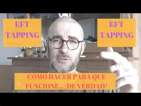 La Clave Para Que El Eft Tapping Funcione De Verdad C Mo Dominar Esta