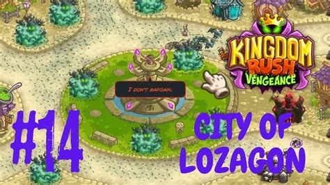 Kingdom Rush Vengeance City Of Lozagon Youtube