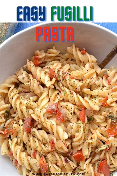 Easy Fusilli Pasta With Tomato Rakshas Kitchen