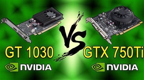 GT 1030 Vs GTX 750 Ti Best Budget Graphics Card For Gaming 10 Games