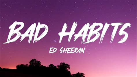 Ed Sheeran Bad Habits Lyrics Youtube