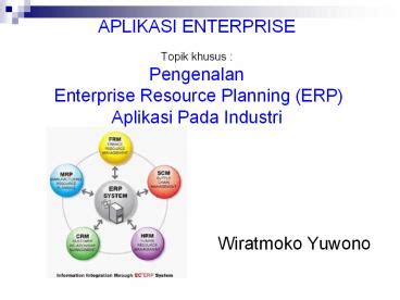 Ppt Aplikasi Enterprise Topik Khusus Pengenalan Enterprise Resource