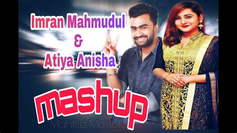 Imran Mahmudul And Atiya Anisha Bangla Masup Song Imran Atiya Cover